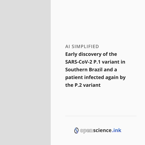 Early discovery of the SARS-CoV-2 P.1 variant in Southern Brazil and a ...