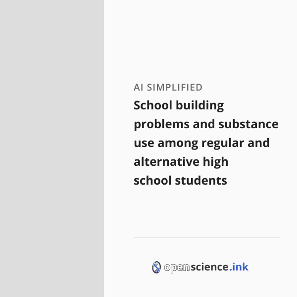 School building problems and substance use among regular and ...