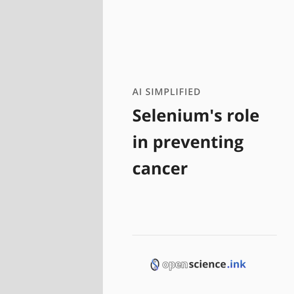 Selenium's role in preventing cancer | studies, simplified