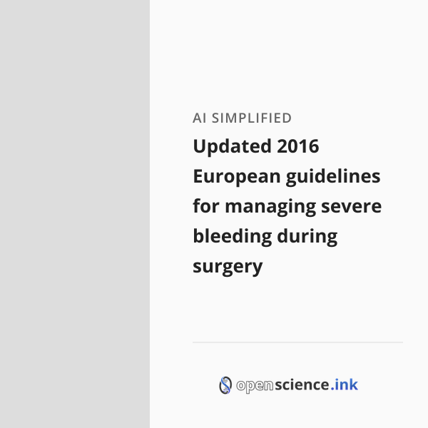 Updated 2016 European guidelines for managing severe bleeding during ...