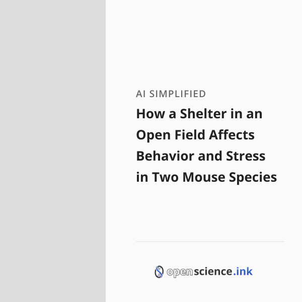 Open Field Test Image How a Shelter in an Open Field Affects Behavior and Stress in Two Mouse ...