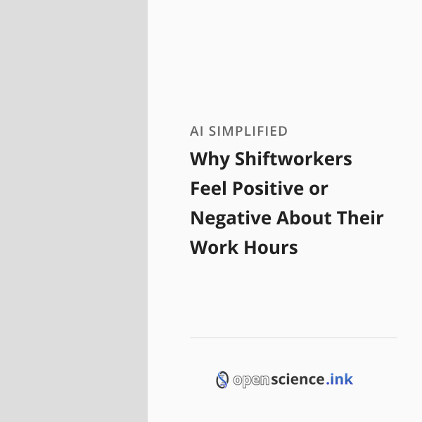 Why Shiftworkers Feel Positive or Negative About Their Work Hours ...