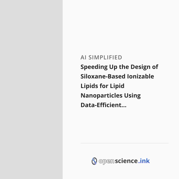 Speeding Up the Design of Siloxane-Based Ionizable Lipids for Lipid ...