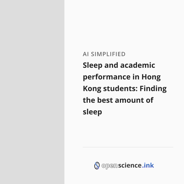 Sleep and academic performance in Hong Kong students: Finding the best ...