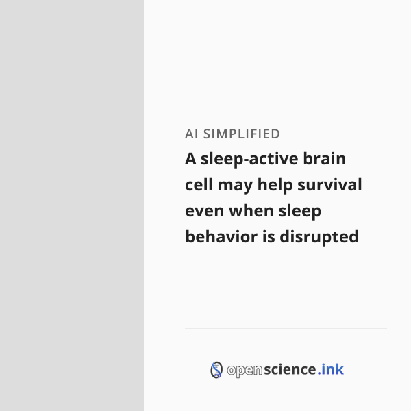 A sleep-active brain cell may help survival even when sleep behavior is ...