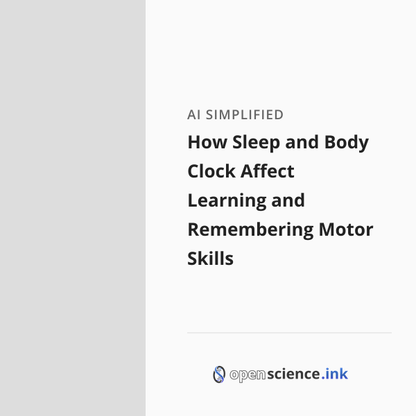How Sleep and Body Clock Affect Learning and Remembering Motor Skills ...