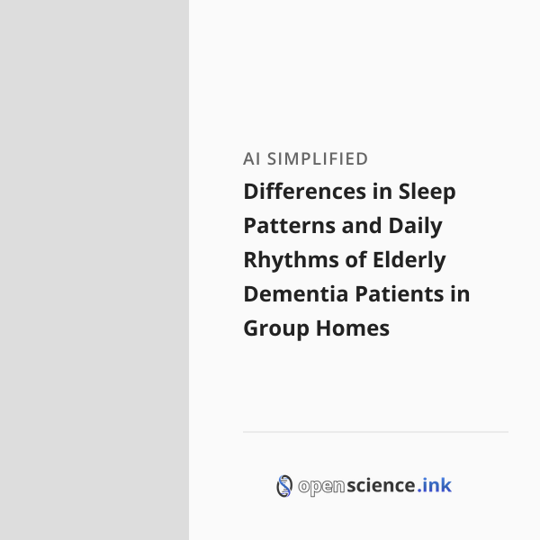 Differences in Sleep Patterns and Daily Rhythms of Elderly Dementia ...