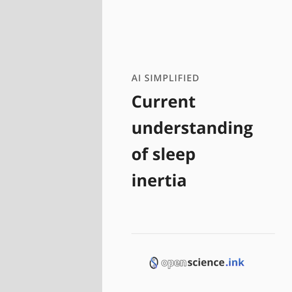 Sleep Inertia Current understanding of sleep inertia | studies, simplified