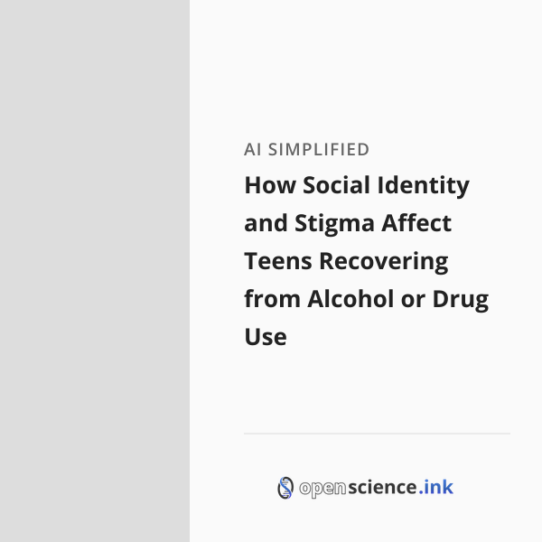 How Social Identity and Stigma Affect Teens Recovering from Alcohol or ...