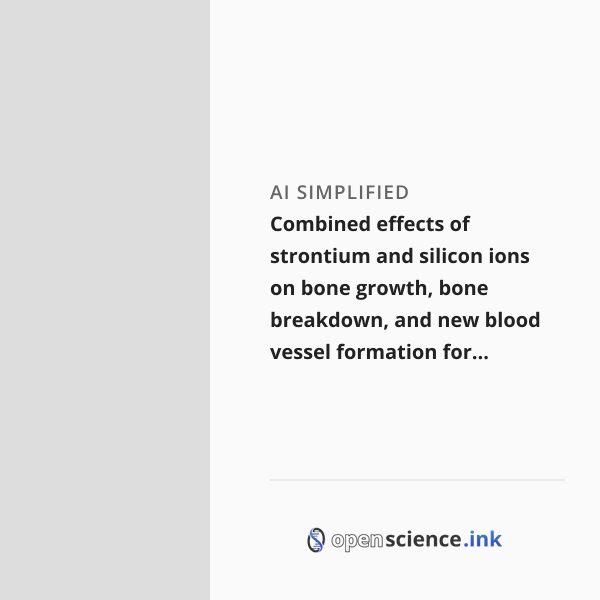 Combined effects of strontium and silicon ions on bone growth, bone ...