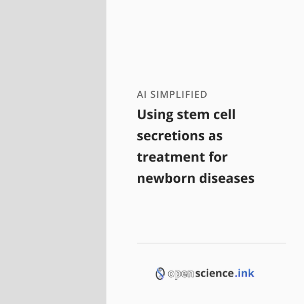 Using stem cell secretions as treatment for newborn diseases | studies ...