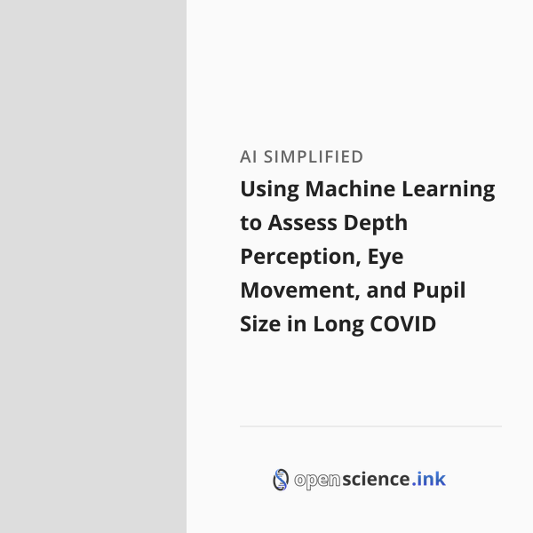 Using Machine Learning to Assess Depth Perception, Eye Movement, and ...