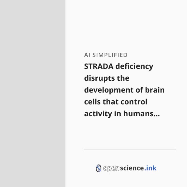 Strada Paper STRADA deficiency disrupts the development of brain cells that control ...