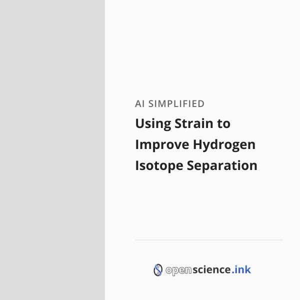 Using Strain to Improve Hydrogen Isotope Separation | studies, simplified