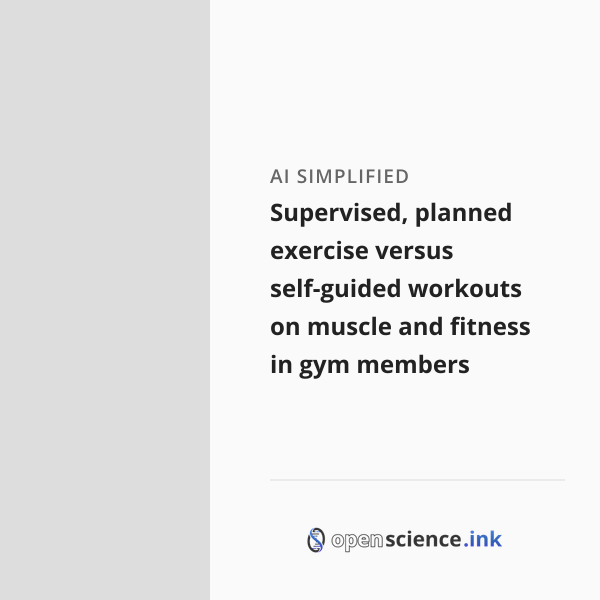 Supervised Exercise Supervised, planned exercise versus self-guided workouts on muscle and ...