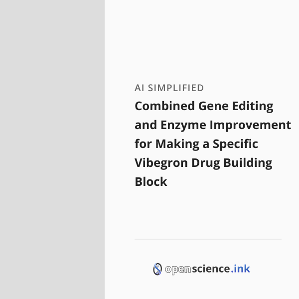 Combined Gene Editing and Enzyme Improvement for Making a Specific ...