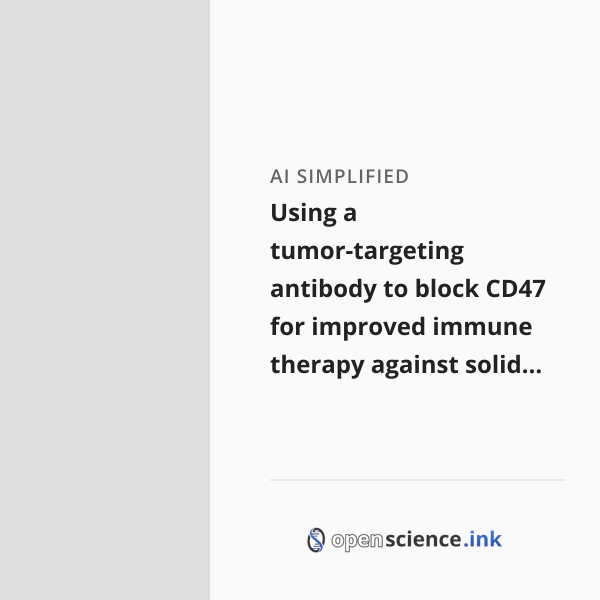 Using a tumor-targeting antibody to block CD47 for improved immune ...