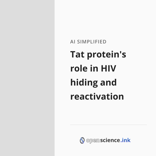 Tat protein's role in HIV hiding and reactivation | studies, simplified