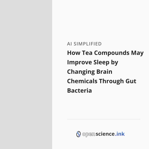 How Tea Compounds May Improve Sleep by Changing Brain Chemicals Through ...
