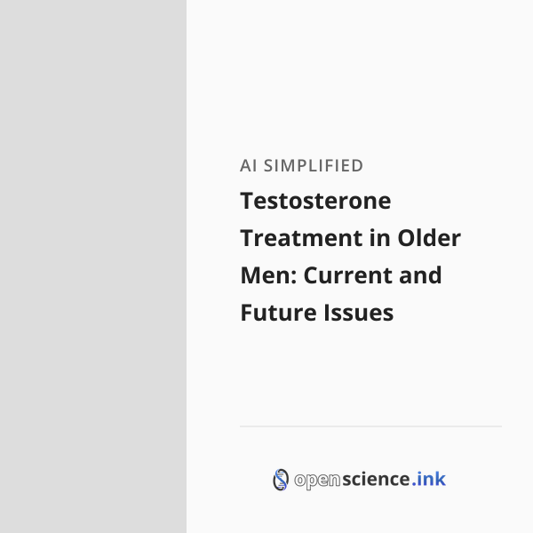Testosterone Treatment in Older Men: Current and Future Issues ...