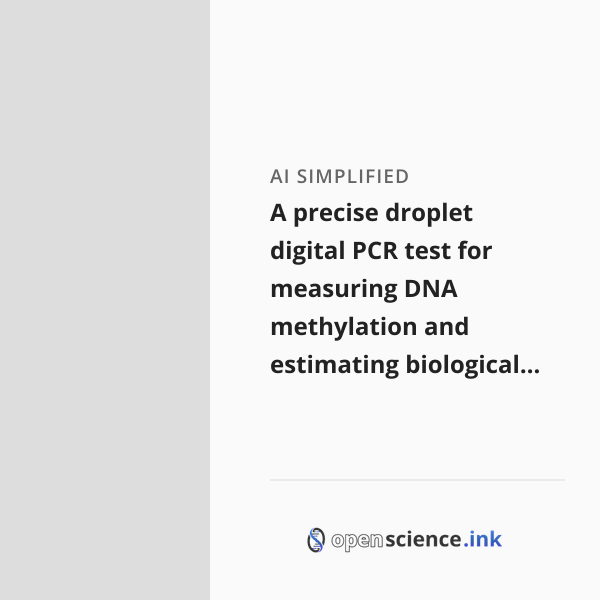 A precise droplet digital PCR test for measuring DNA methylation and ...