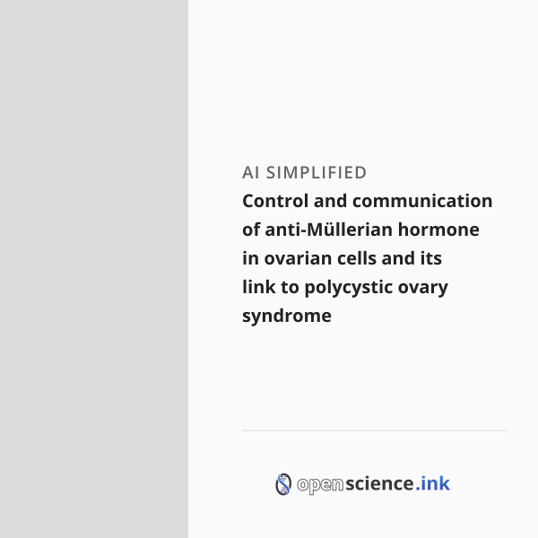 Control and communication of anti-Müllerian hormone in ovarian cells ...