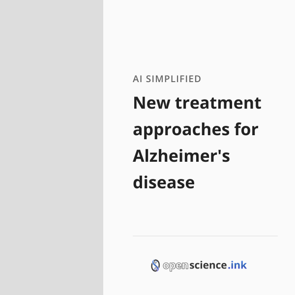 New treatment approaches for Alzheimer's disease | studies, simplified