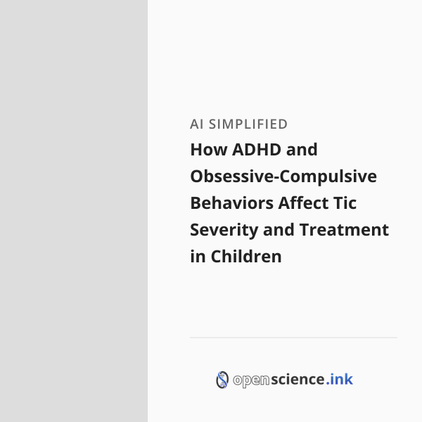 How ADHD and Obsessive-Compulsive Behaviors Affect Tic Severity and ...