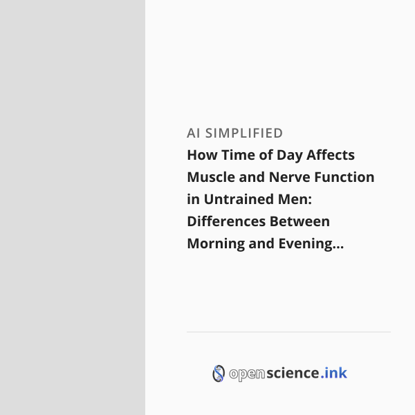 How Time of Day Affects Muscle and Nerve Function in Untrained Men ...