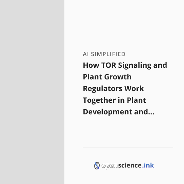 How TOR Signaling and Plant Growth Regulators Work Together in Plant ...