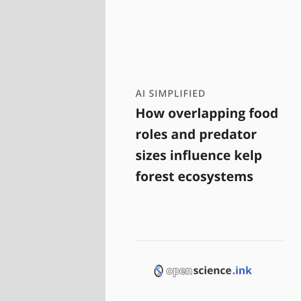 How overlapping food roles and predator sizes influence kelp forest ...