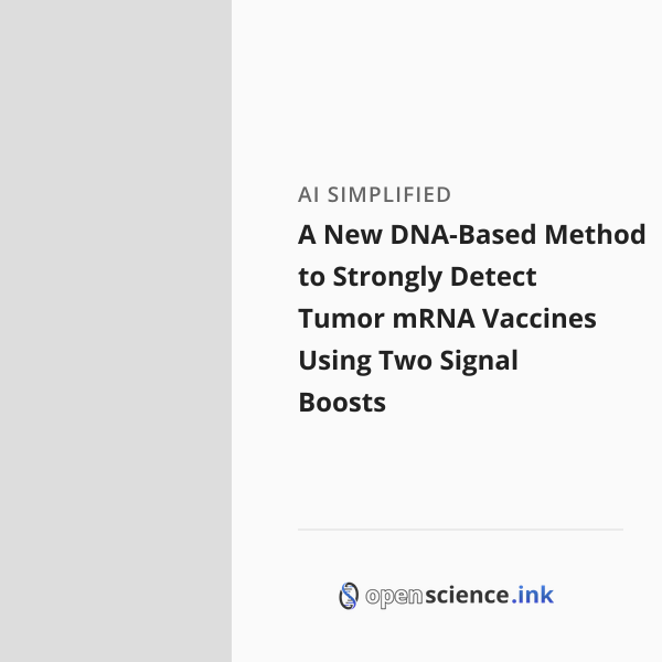 A New DNA-Based Method to Strongly Detect Tumor mRNA Vaccines Using Two ...
