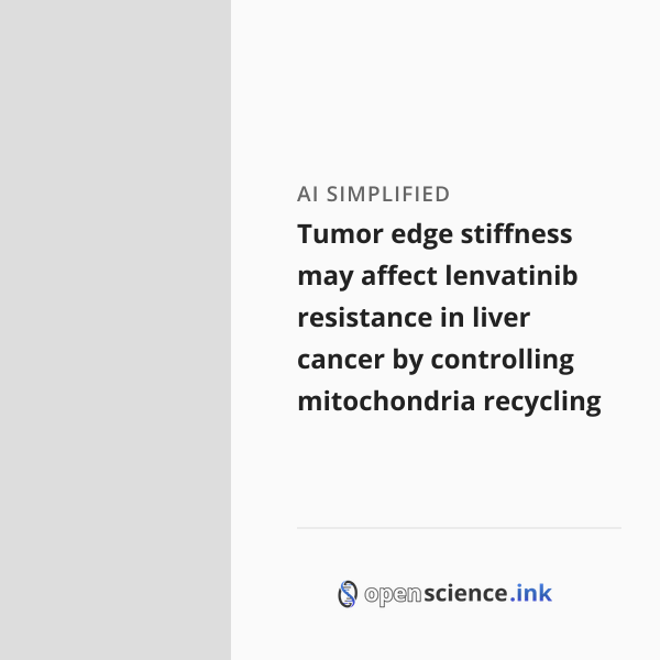 Tumor edge stiffness may affect lenvatinib resistance in liver cancer ...