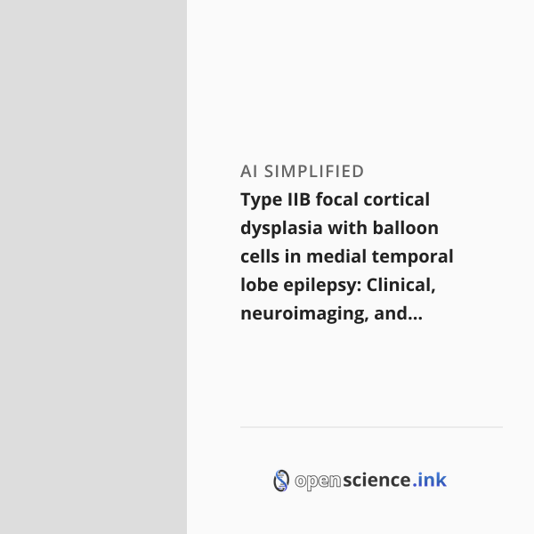 Type IIB focal cortical dysplasia with balloon cells in medial temporal ...