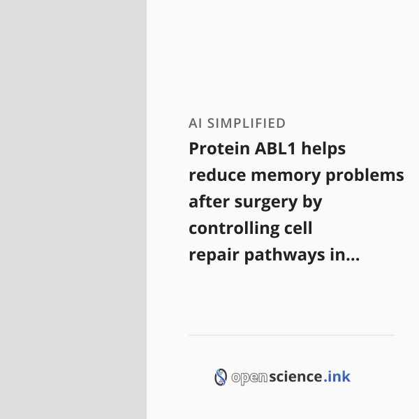 Protein ABL1 helps reduce memory problems after surgery by controlling ...