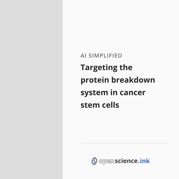 Targeting the protein breakdown system in cancer stem cells | studies ...