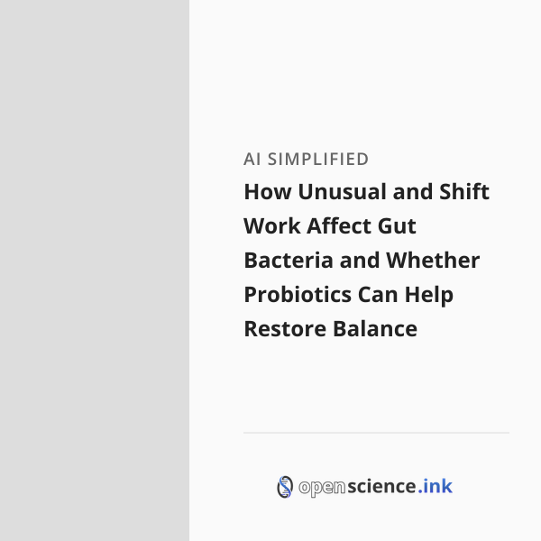 How Unusual and Shift Work Affect Gut Bacteria and Whether Probiotics ...