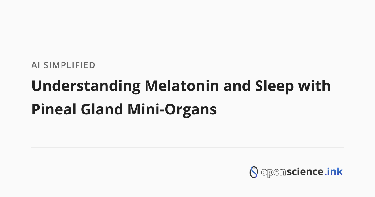 Pineal gland organoids illuminate human melatonin and circadian regulation.