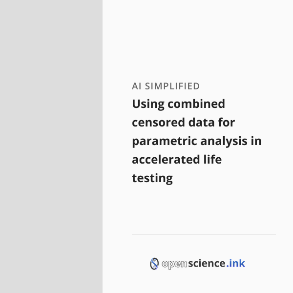 Using combined censored data for parametric analysis in accelerated ...