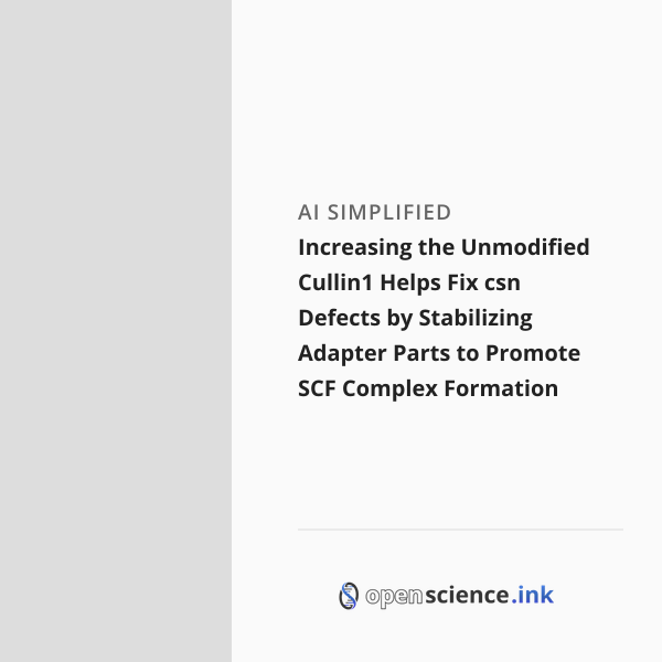 Scf Increasing the Unmodified Cullin1 Helps Fix csn Defects by Stabilizing ...