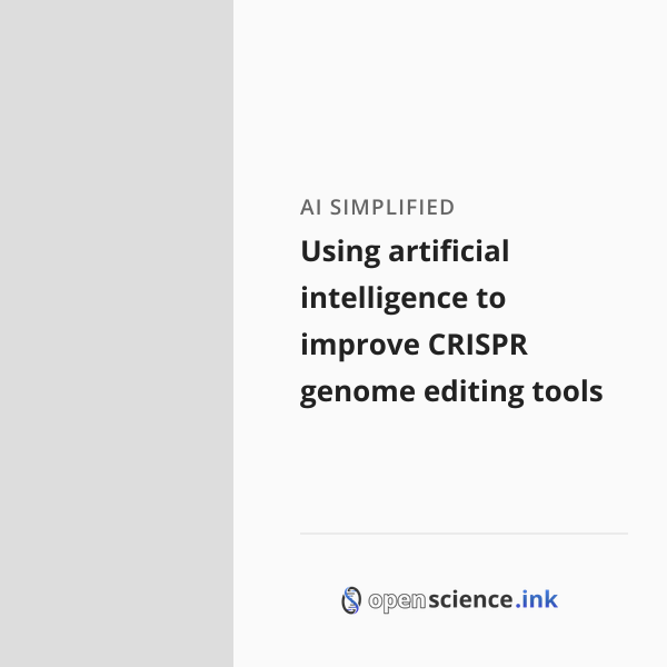 Using artificial intelligence to improve CRISPR genome editing tools ...