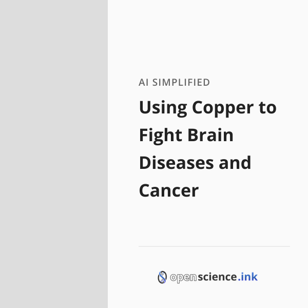 Using Copper to Fight Brain Diseases and Cancer | studies, simplified