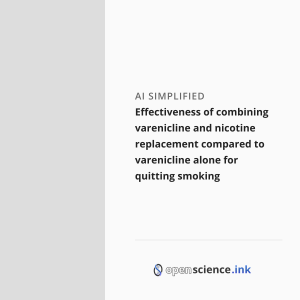 Effectiveness of combining varenicline and nicotine replacement ...