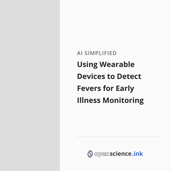 Using Wearable Devices to Detect Fevers for Early Illness Monitoring ...
