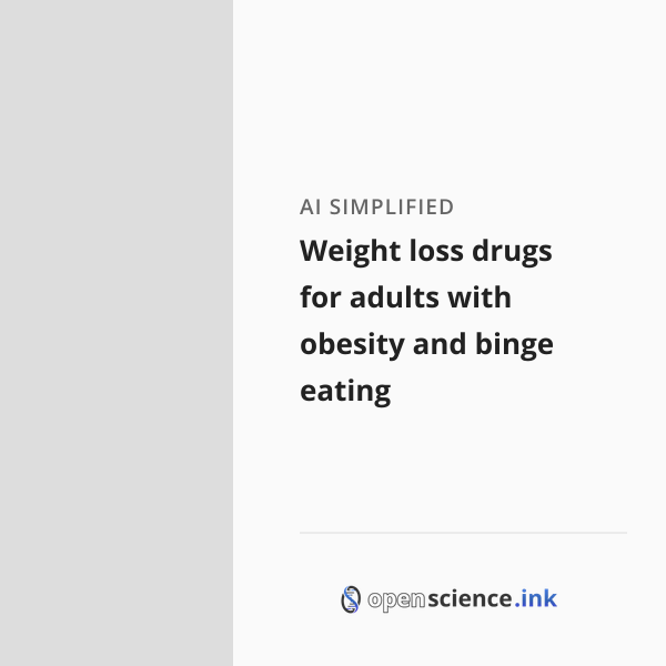 Weight loss drugs for adults with obesity and binge eating | studies ...